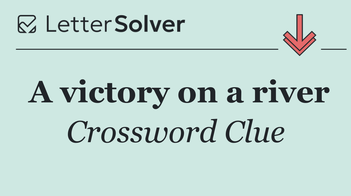 A victory on a river