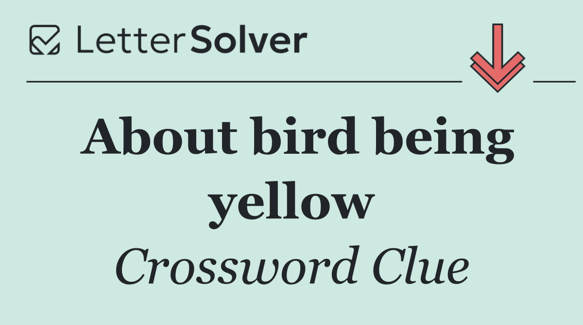About bird being yellow