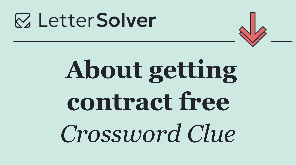 About getting contract free