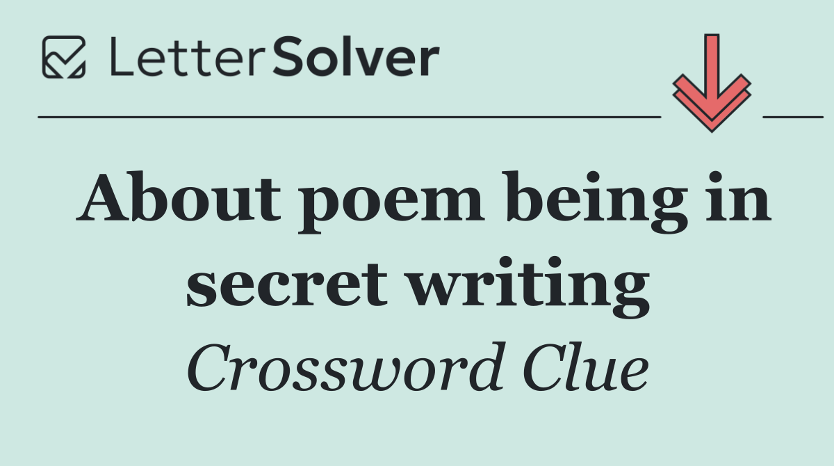 About poem being in secret writing