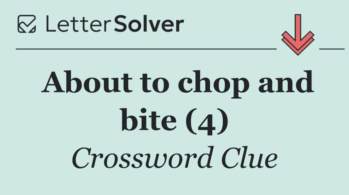 About to chop and bite (4)