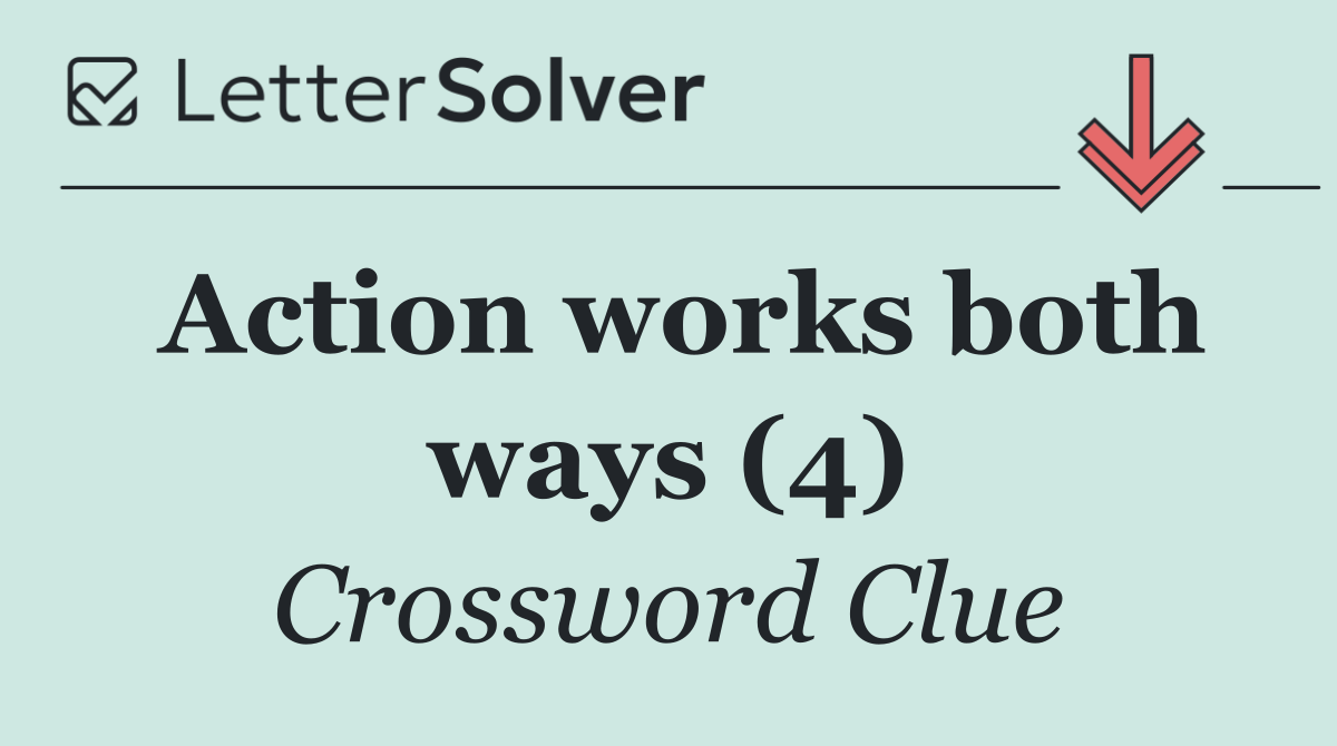 Action works both ways (4)