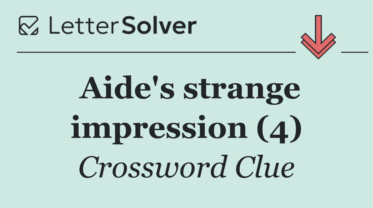 Aide's strange impression (4)