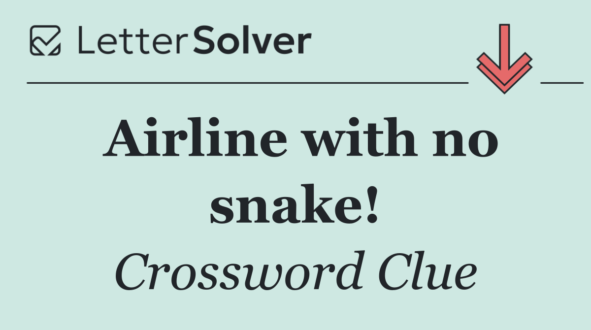 Airline with no snake!