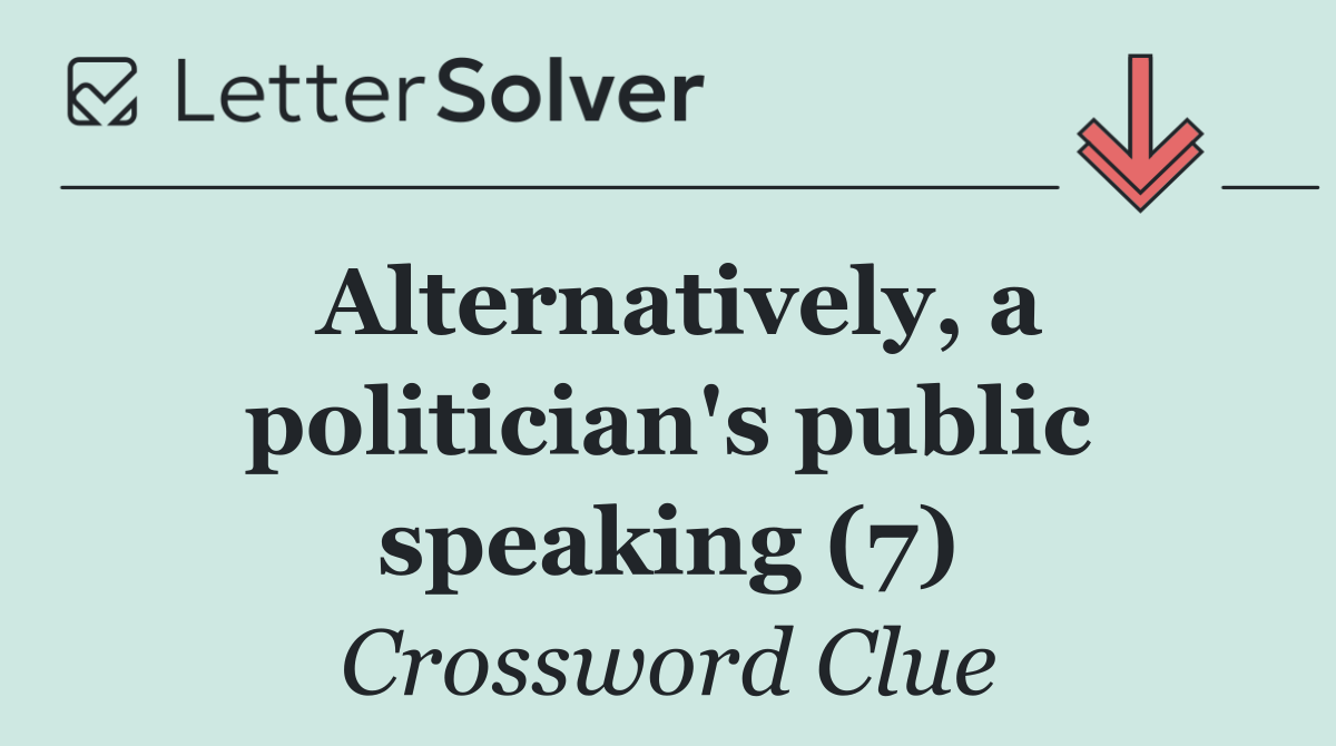 Alternatively, a politician's public speaking (7)