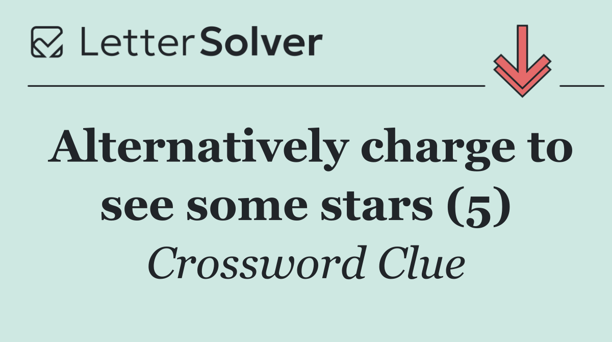 Alternatively charge to see some stars (5)