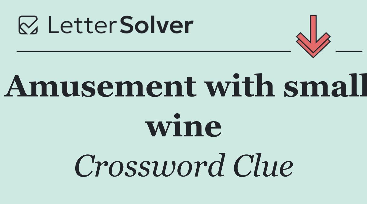 Amusement with small wine