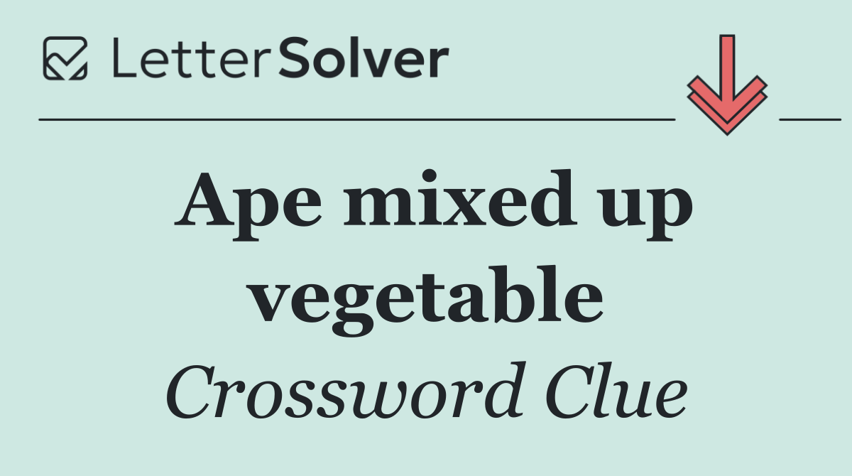 Ape mixed up vegetable