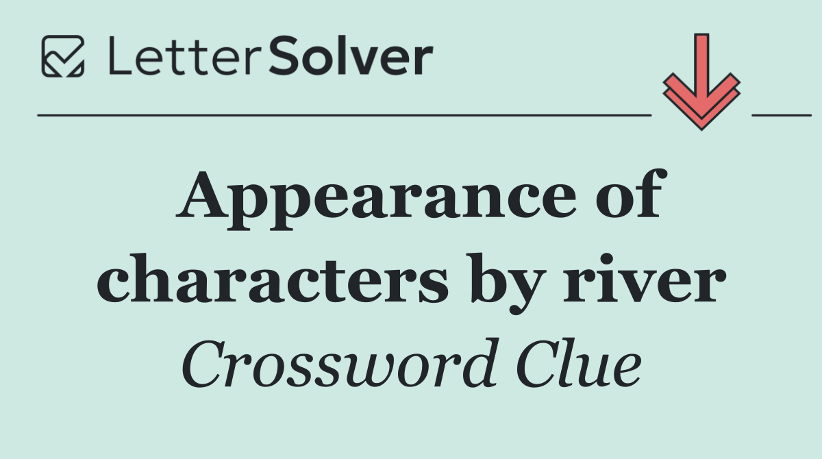 Appearance of characters by river