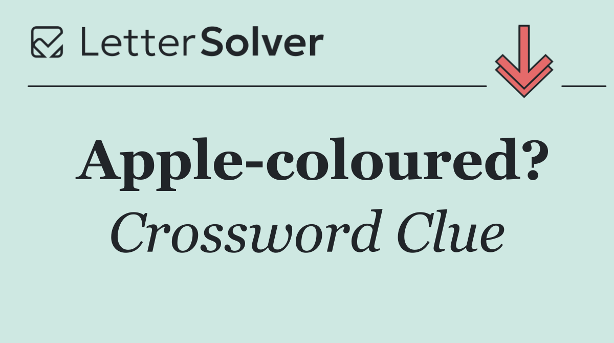 Apple coloured?