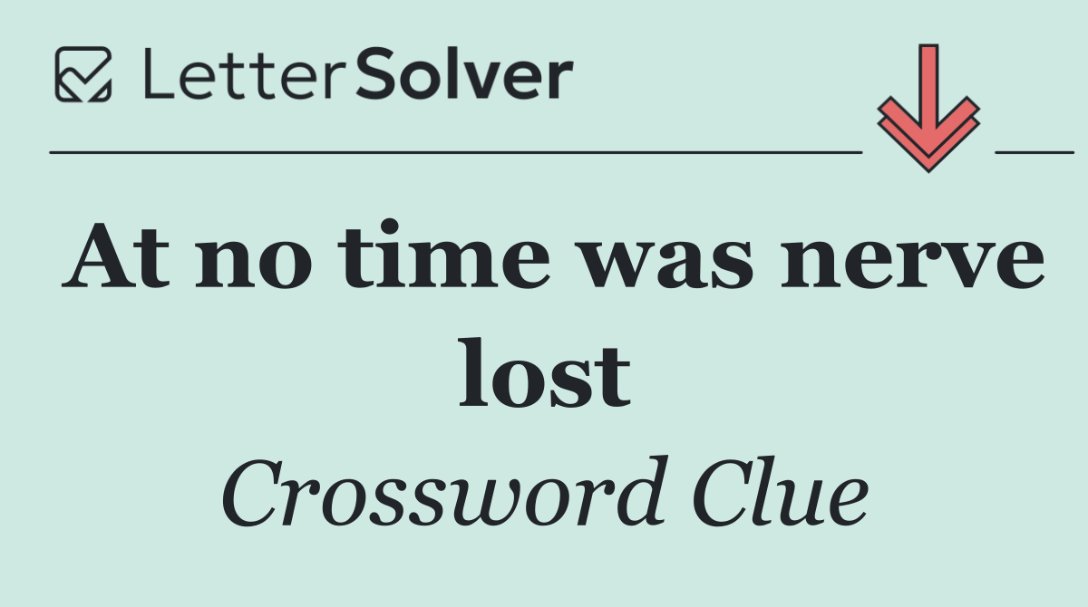 At no time was nerve lost