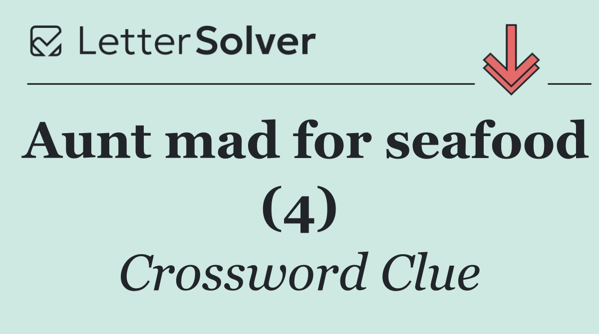 Aunt mad for seafood (4)