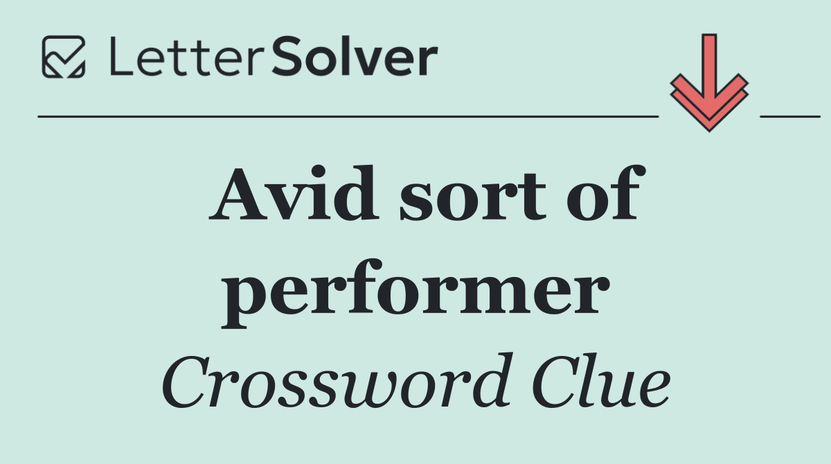 Avid sort of performer