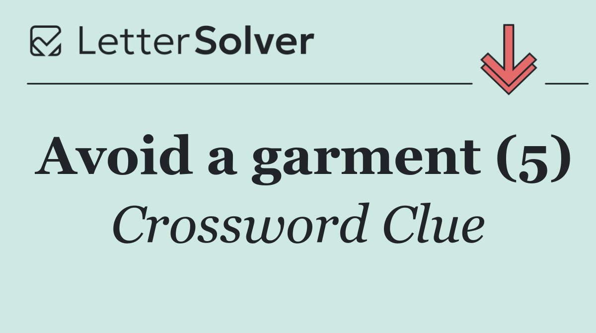 Avoid a garment (5)