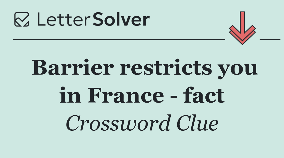 Barrier restricts you in France   fact