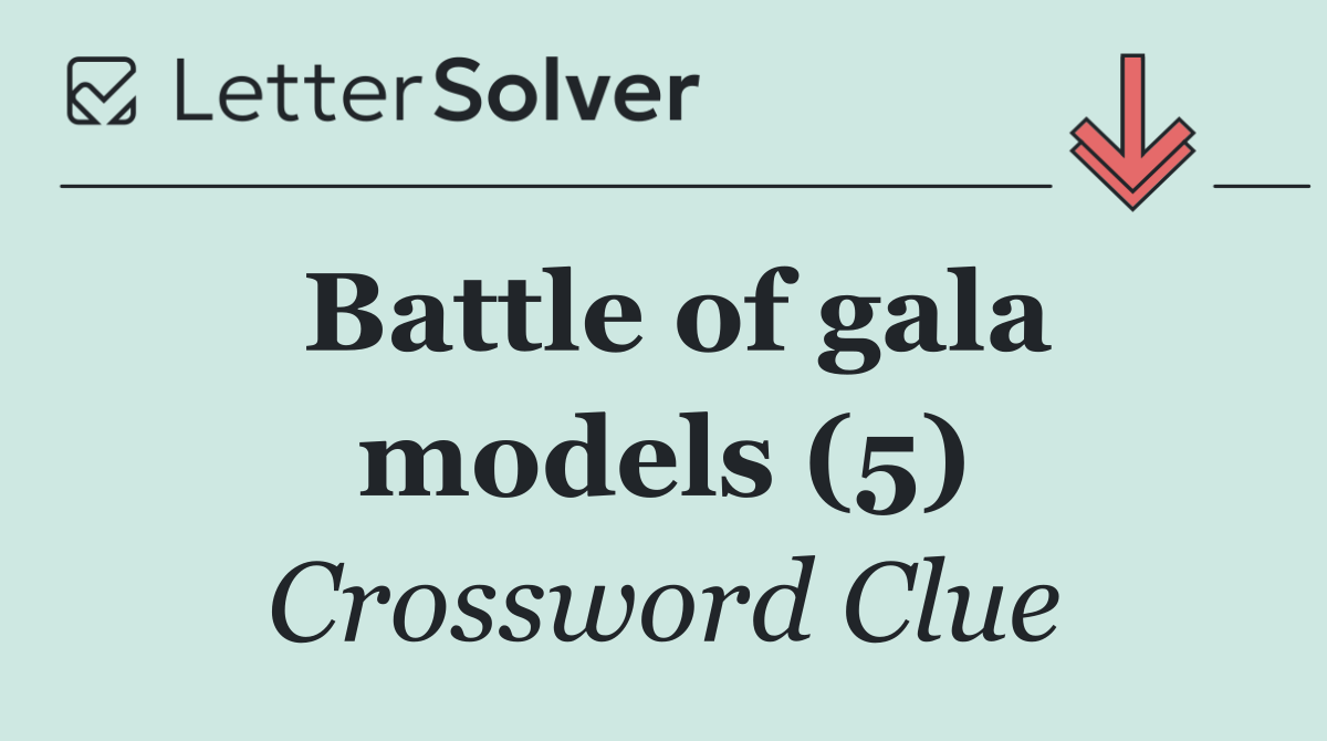 Battle of gala models (5)