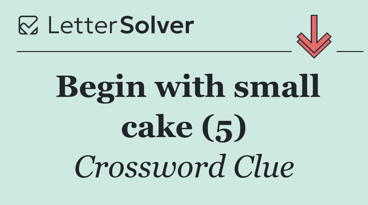 Begin with small cake (5)