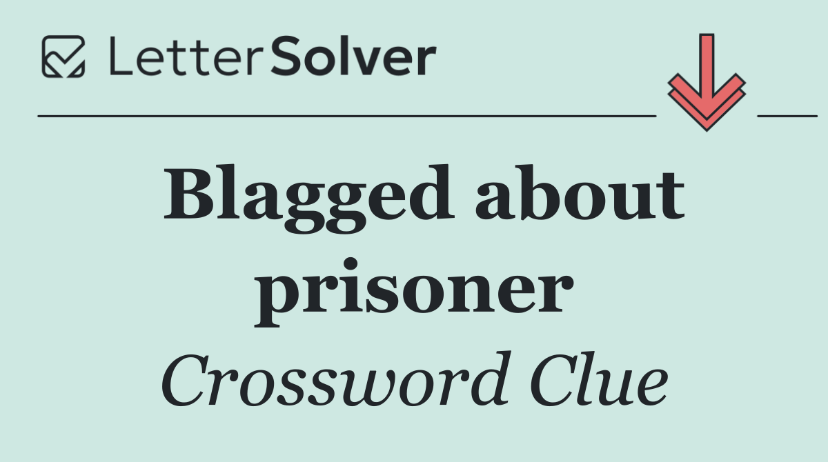 Blagged about prisoner