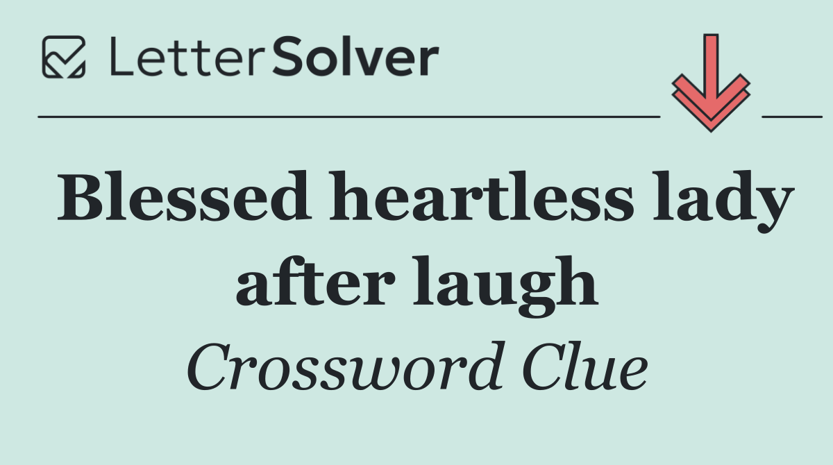 Blessed heartless lady after laugh