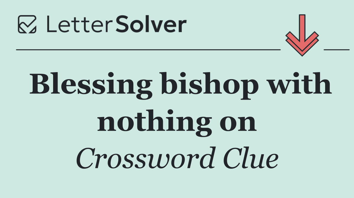 Blessing bishop with nothing on