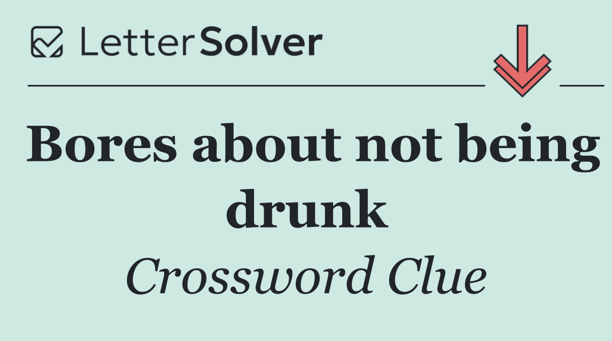 Bores about not being drunk