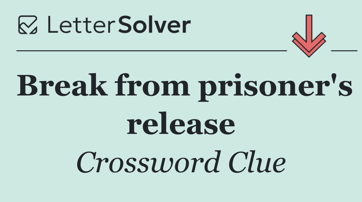 Break from prisoner's release