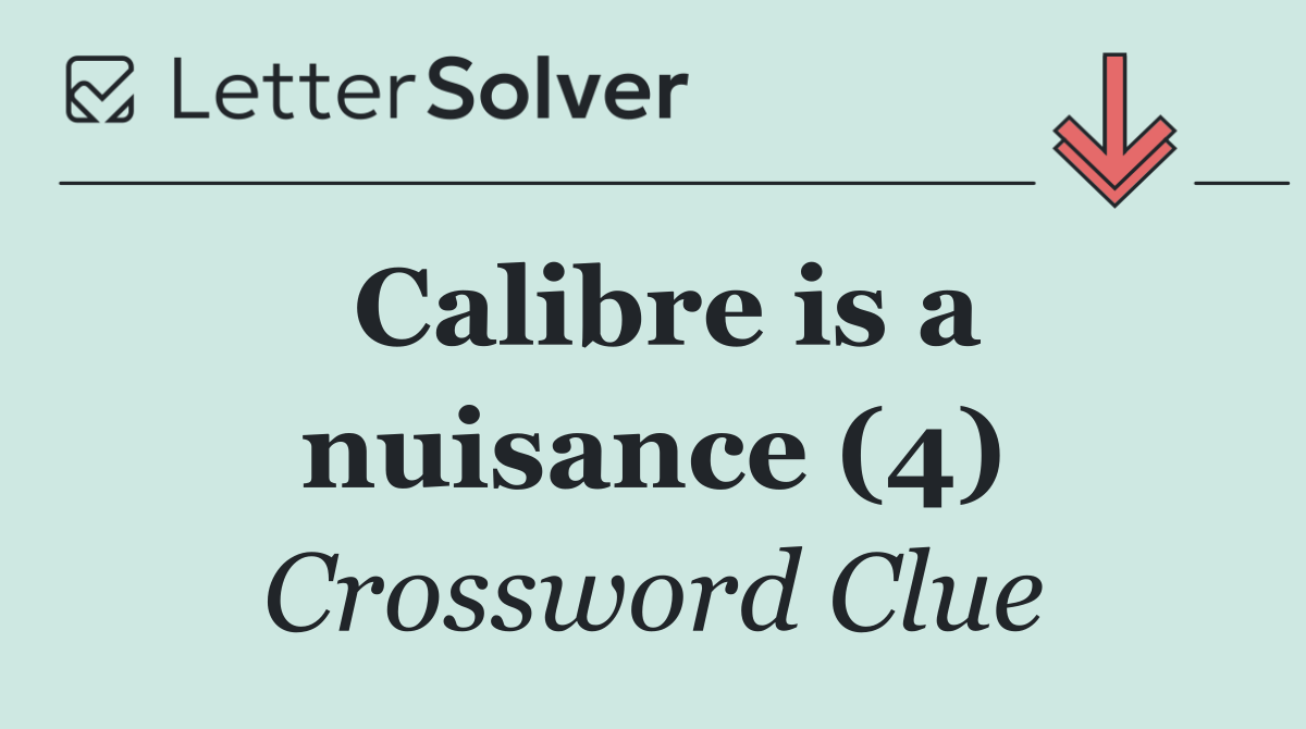 Calibre is a nuisance (4)
