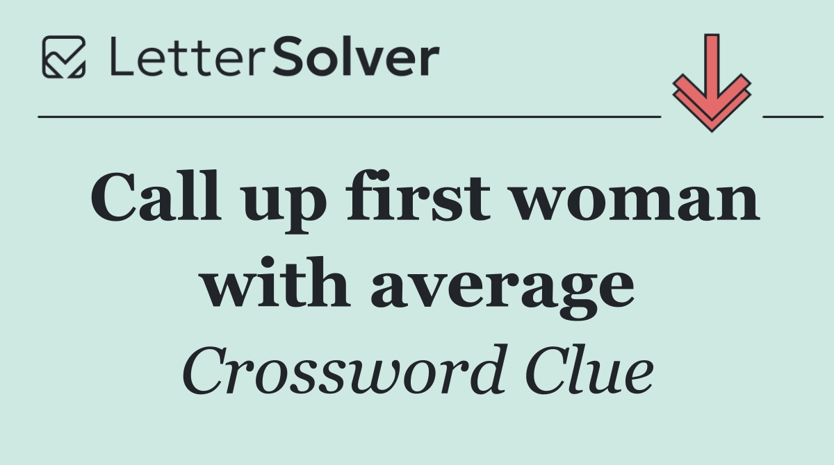 Call up first woman with average