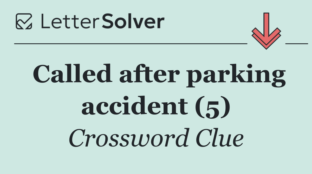 Called after parking accident (5)