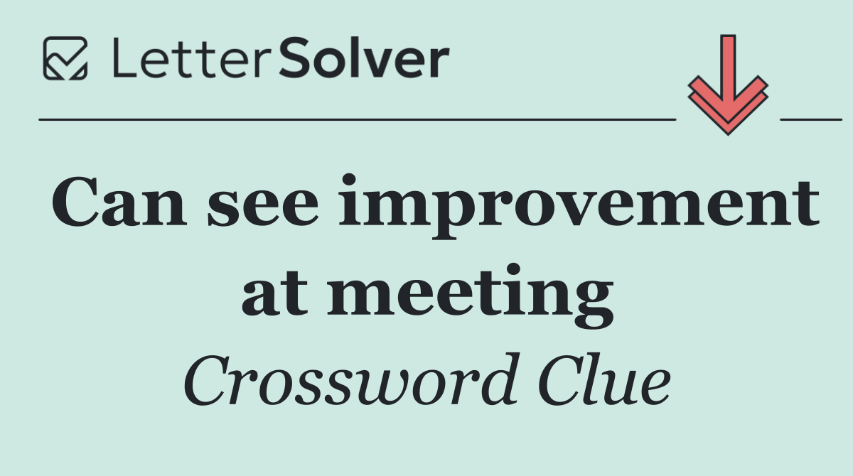 Can see improvement at meeting