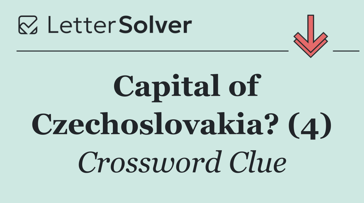 Capital of Czechoslovakia? (4)