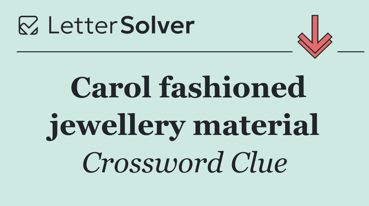 Carol fashioned jewellery material