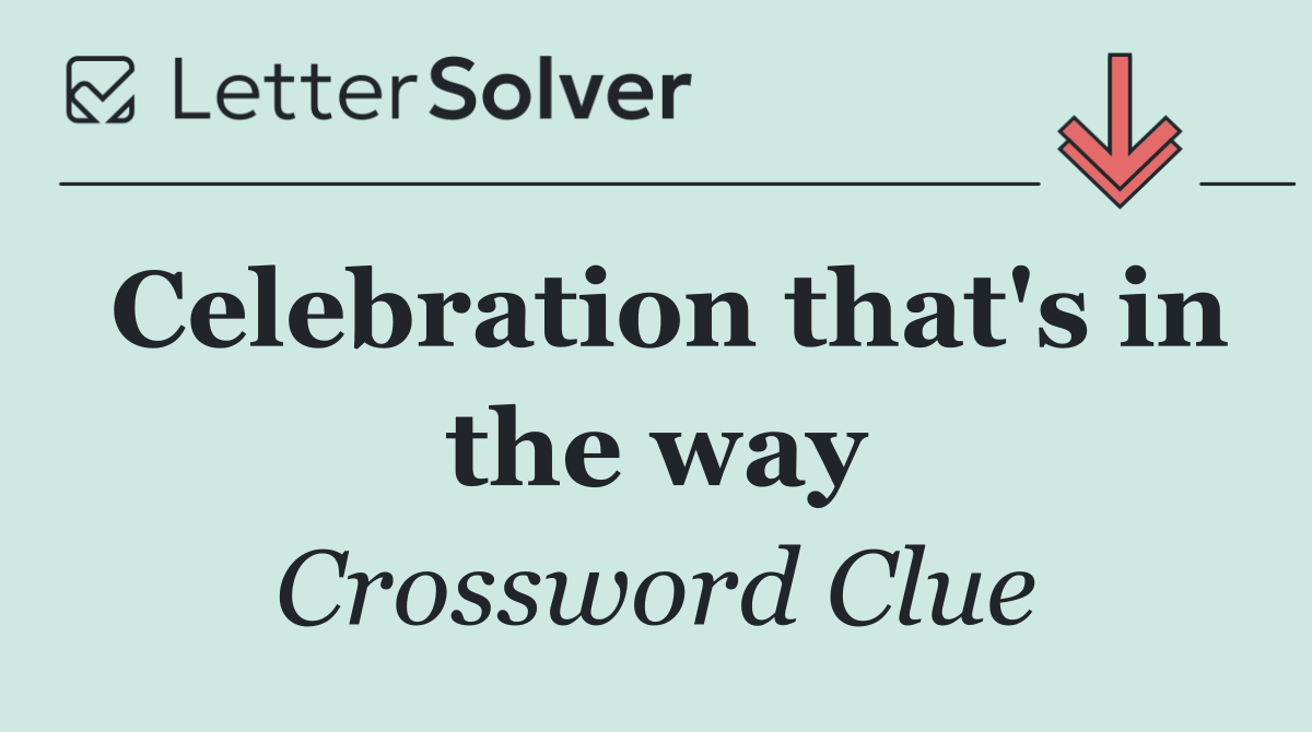 Celebration that's in the way