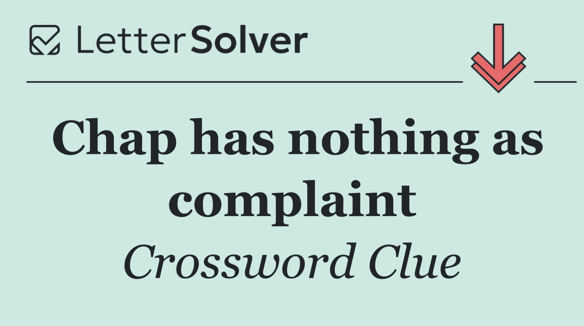 Chap has nothing as complaint
