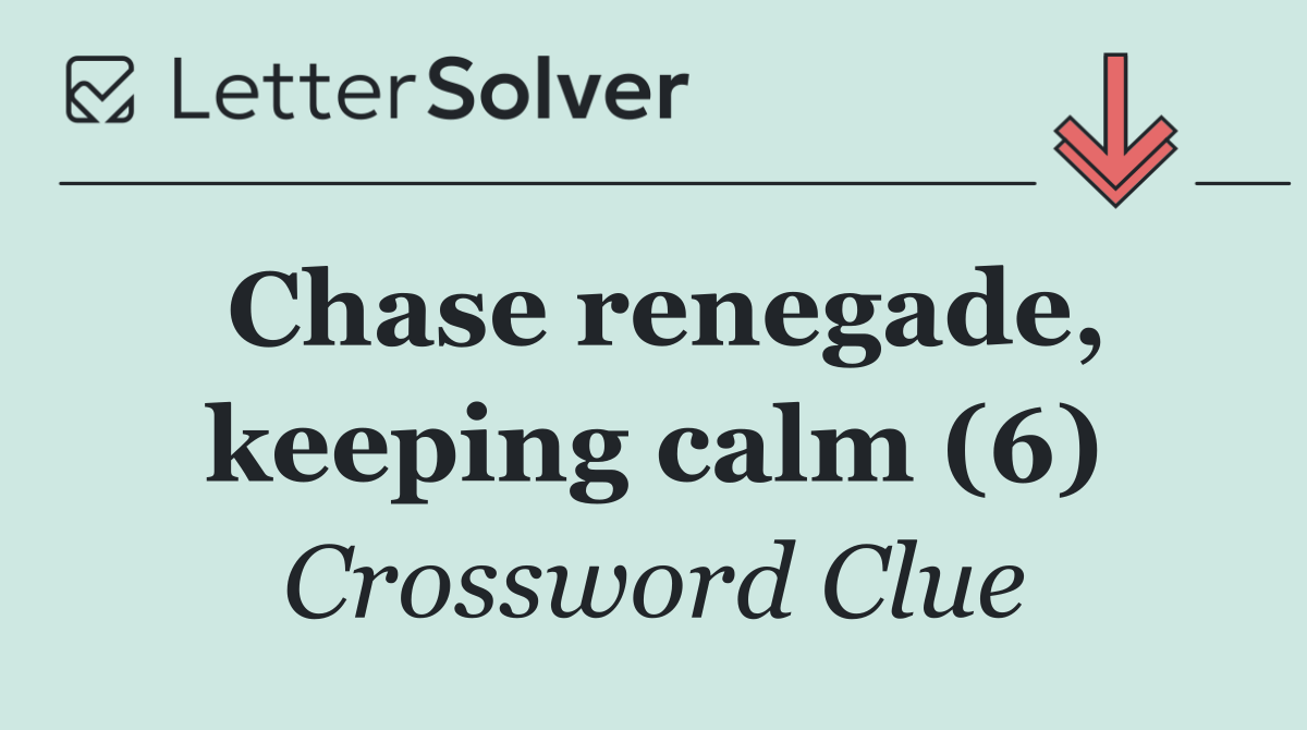 Chase renegade, keeping calm (6)