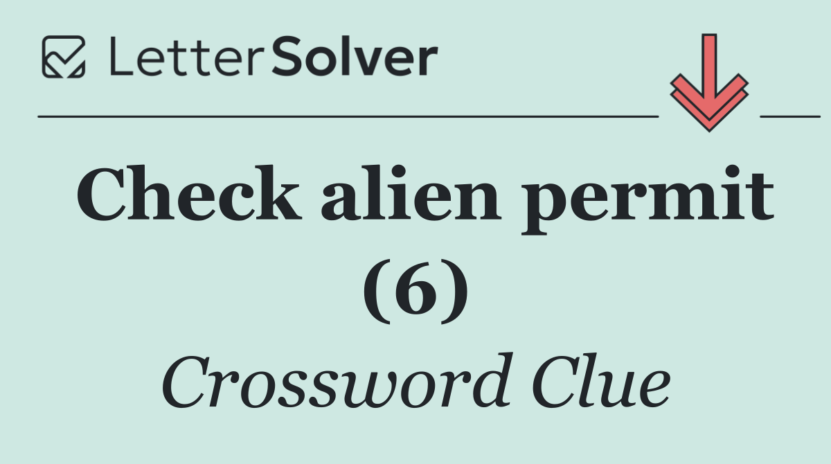Check alien permit (6)