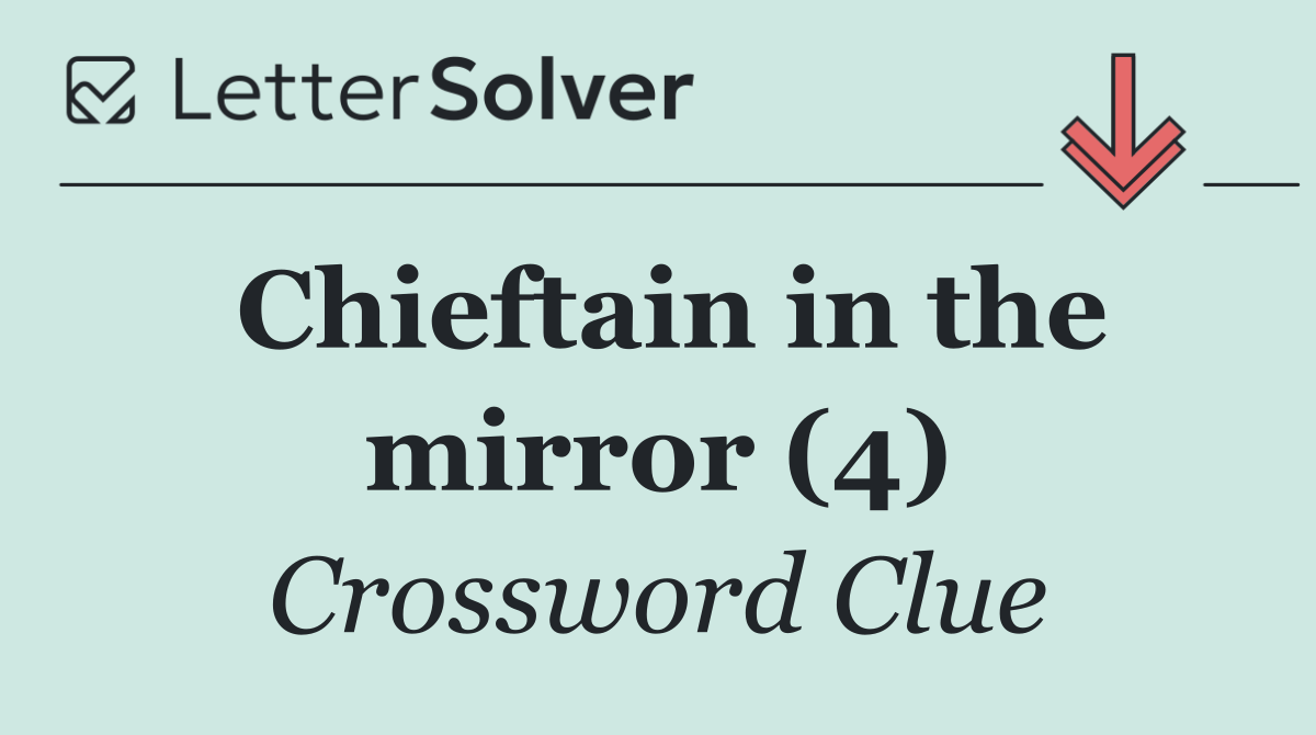 Chieftain in the mirror (4)