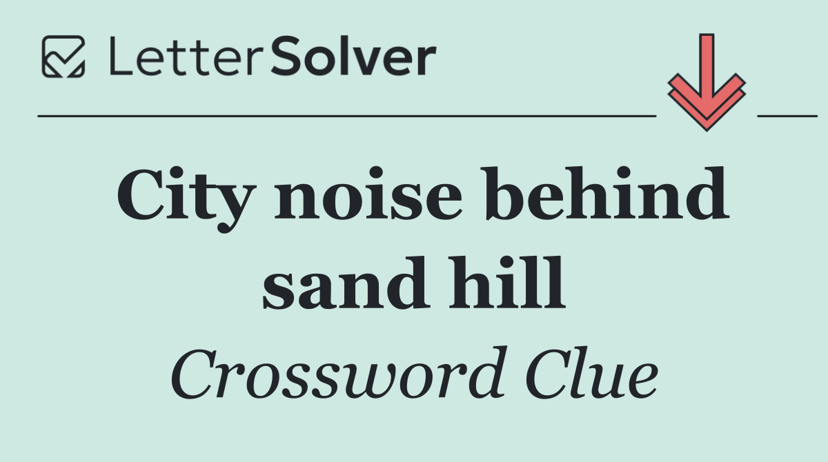 City noise behind sand hill