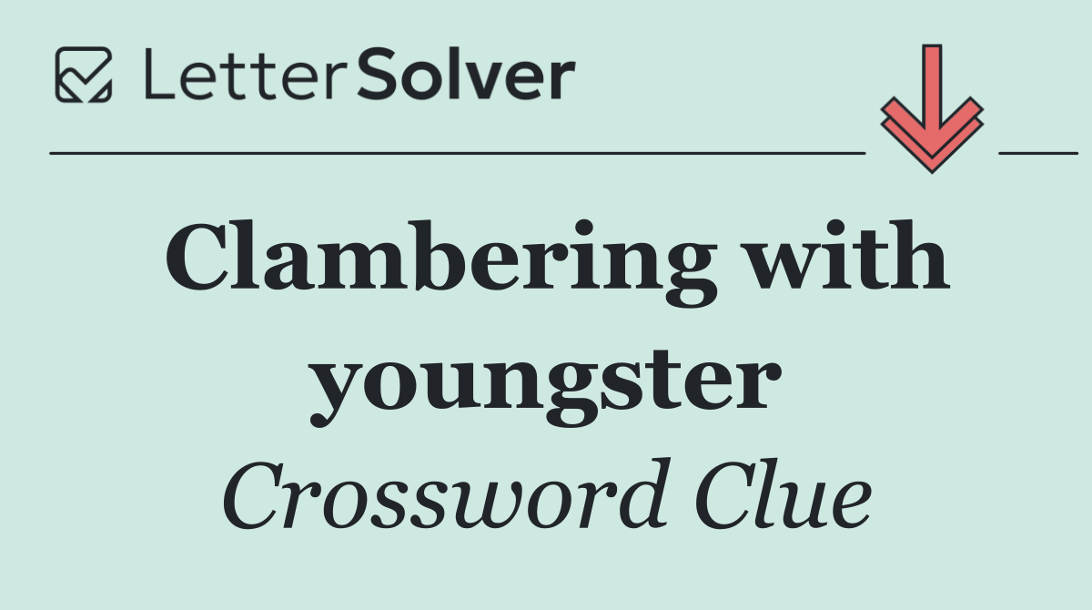 Clambering with youngster