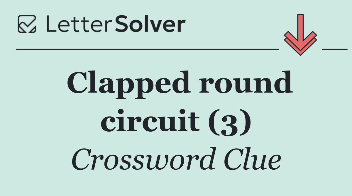 Clapped round circuit (3)