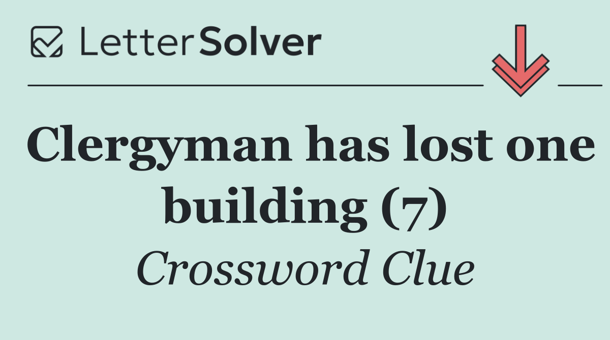 Clergyman has lost one building (7)