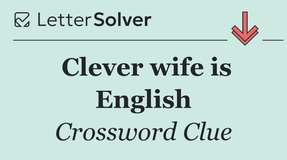 Clever wife is English