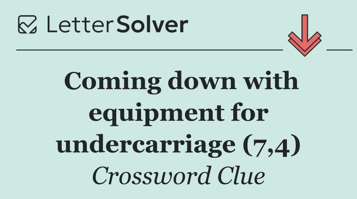 Coming down with equipment for undercarriage (7,4)