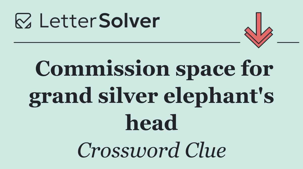 Commission space for grand silver elephant's head