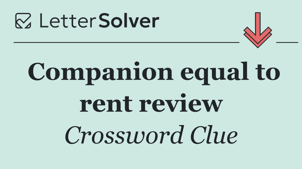 Companion equal to rent review