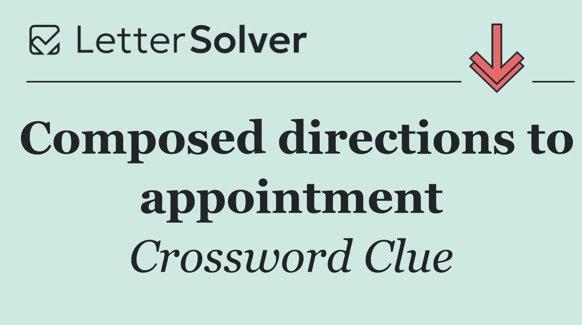 Composed directions to appointment