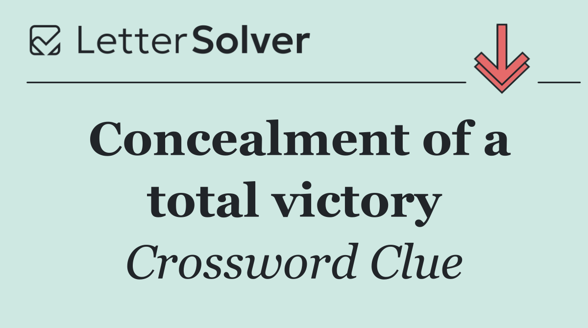 Concealment of a total victory