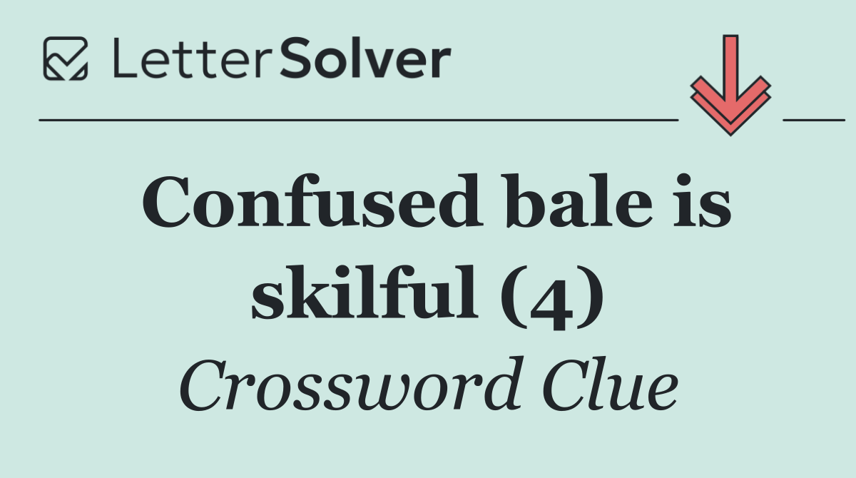 Confused bale is skilful (4)