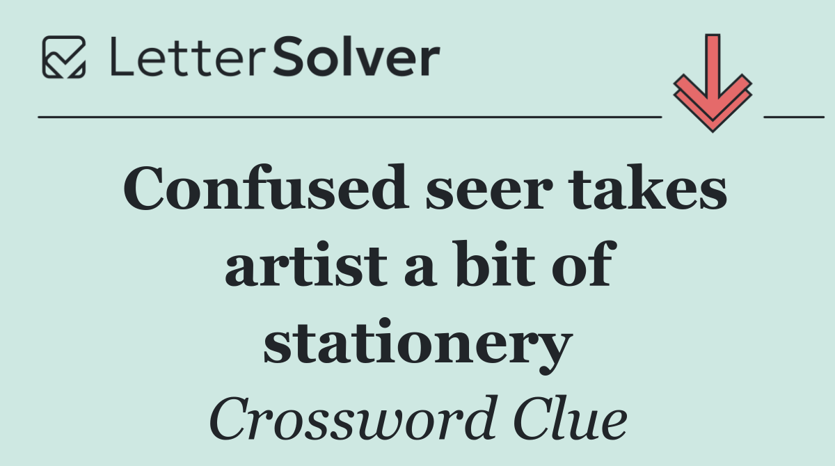 Confused seer takes artist a bit of stationery