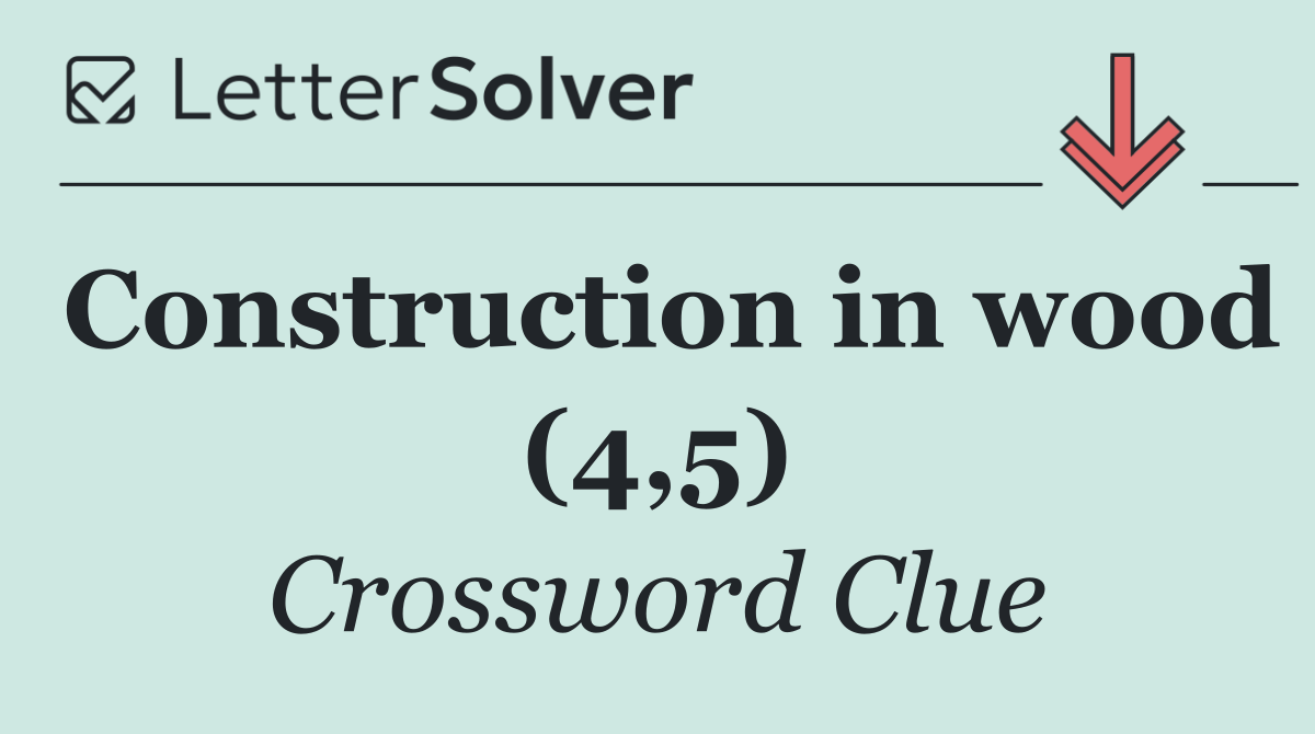 Construction in wood (4,5)